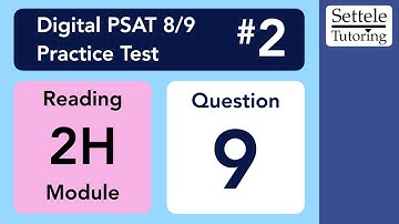 Digital PSAT 8/9 #2, Reading Module 2H (hard), Question 9 (passage)