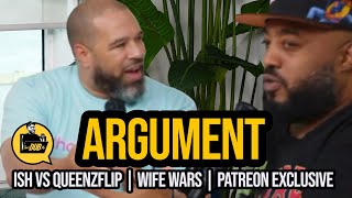 🚨Ish Vs QueenzFlip | Got Out of Line.. 😱| Patreon Exclusive 🗂️