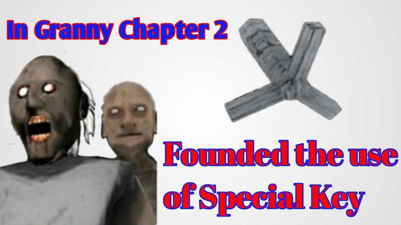 What is the use of special key in granny chapter 2 (आज जान ले स्पैशल की