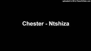 Chester - Ntshiza