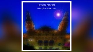 Michael Brecker with John McLaughlin - One Night in Monte Carlo (Full  Album)