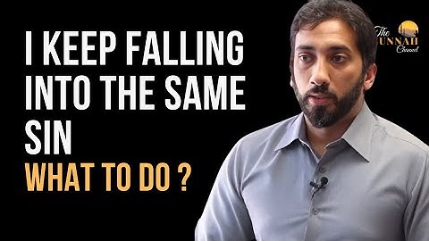 Why do i keep falling into the same sin islam | Nouman Ali Khan