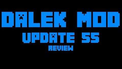 Minecraft | Dalek Mod | Update 55 Review!