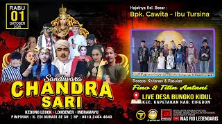 LIVE MALAM CHANDRA SARI DESA BUNGKO KIDUL - KAPETAKAN - CIREBON // RABU, 01 OKTOBER 2025