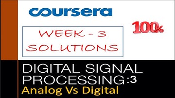 Coursera: Digital Signal Processing 3: Analog Vs Digital | Week 3 Quiz Answers