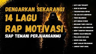 14 LAGU RAP MOTIVASI 🔥 Dengarkan Saat Kamu Hampir Menyerah | Playlist Penyemangat Hidup