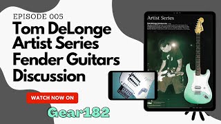 Discussion of Tom DeLonge's Artist Series Guitars!