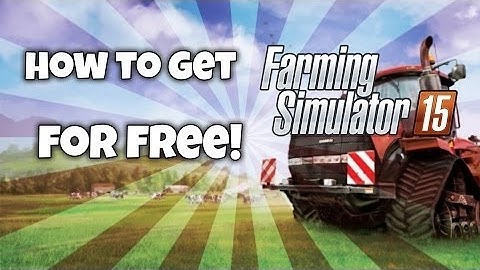 How to Get Farming Simulator 2015 Free (Windows 8/8.1) NO TORRENTS NEEDED