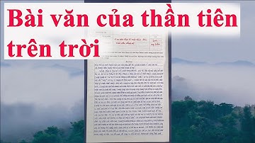 Bài văn tiết lộ bí mật thần tiên đang giáng thế ở nhân gian #227