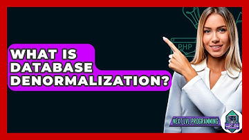 What Is Database Denormalization? - Next LVL Programming
