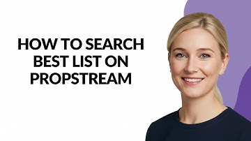 How to Search Best List on Propstream - Julia