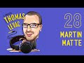 Le podcast de thomas levac  pisode 28  martin matte