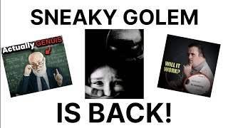 2.6 but SNEAKY GOLEM IS BACK!