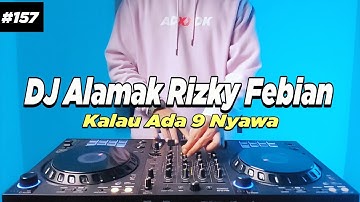 DJ ALAMAK - KALAU ADA 9 NYAWA RIZKY FEBIAN TIKTOK REMIX FULL BASS