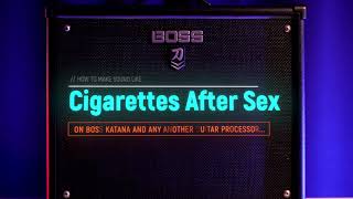 HOW TO MAKE SOUND LIKE Cigarettes After Sex - Sunsetz - free patch for BOSS KATANA 50/100 MK2 Resimi