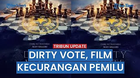 🔴 Dirty Vote, Film Dokumenter Waspada Kecurangan Menuju Pilpres & Pemilu 14 Februari, Viral Hari Ini