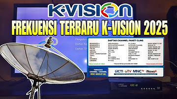 Frekuensi K Vision C band terbaru 2025