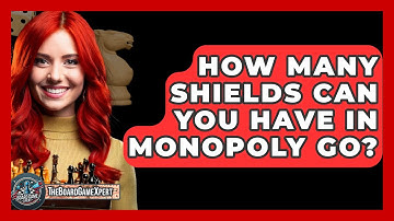 How Many Shields Can You Have In Monopoly Go? - The Board Game Xpert
