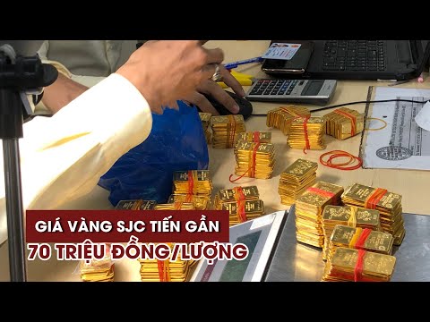 Video Giá vàng SJC tiến gần 70 triệu đồng/lượng - youtube