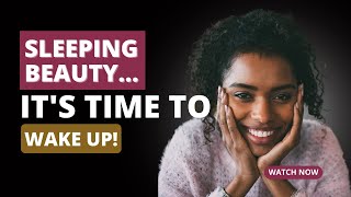 How To Stop Sleep Walking Through Life | Sleeping Beauty Series Pt. 2