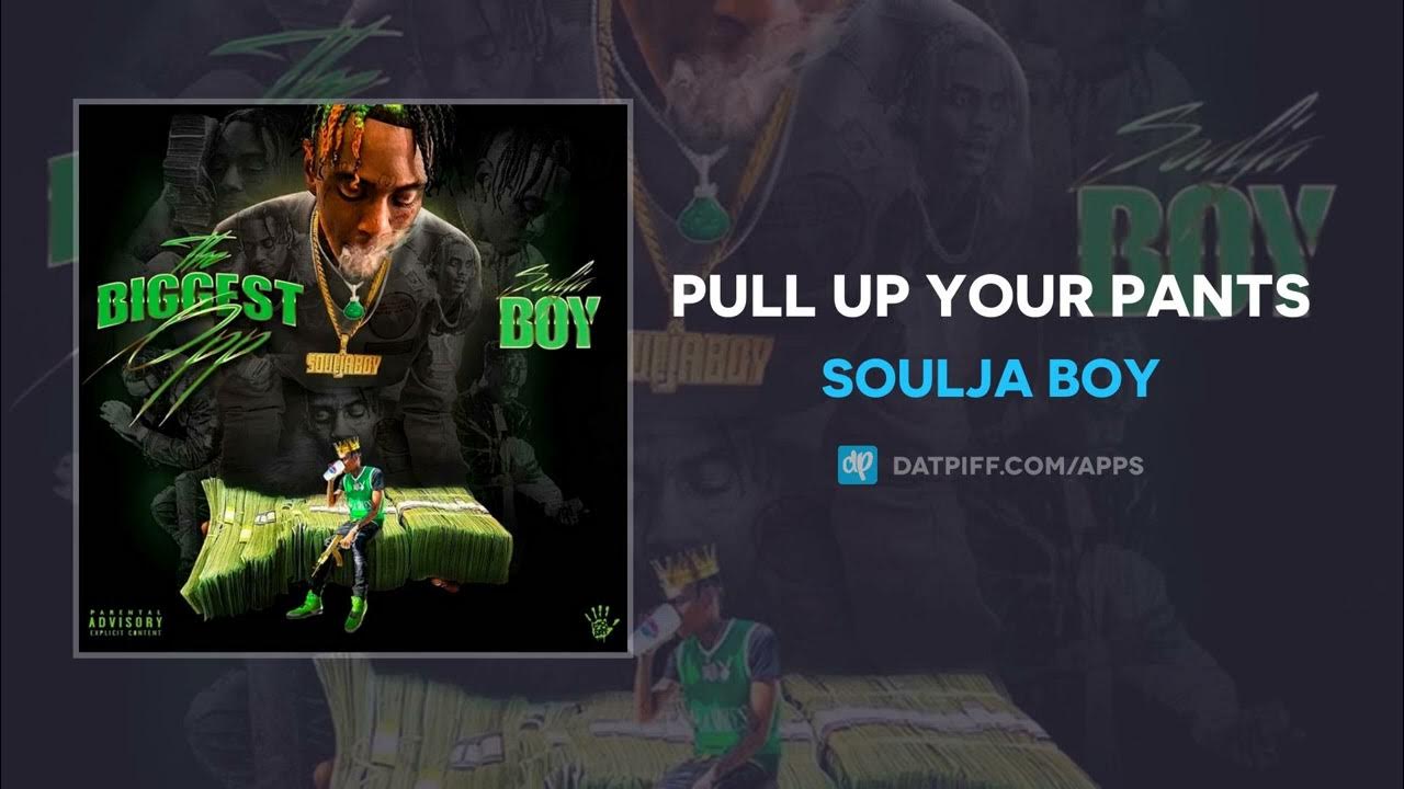 Soulja Boy - Pull Up Your Pants (AUDIO) 