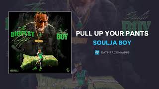 Soulja Boy - Pull Up Your Pants Audio