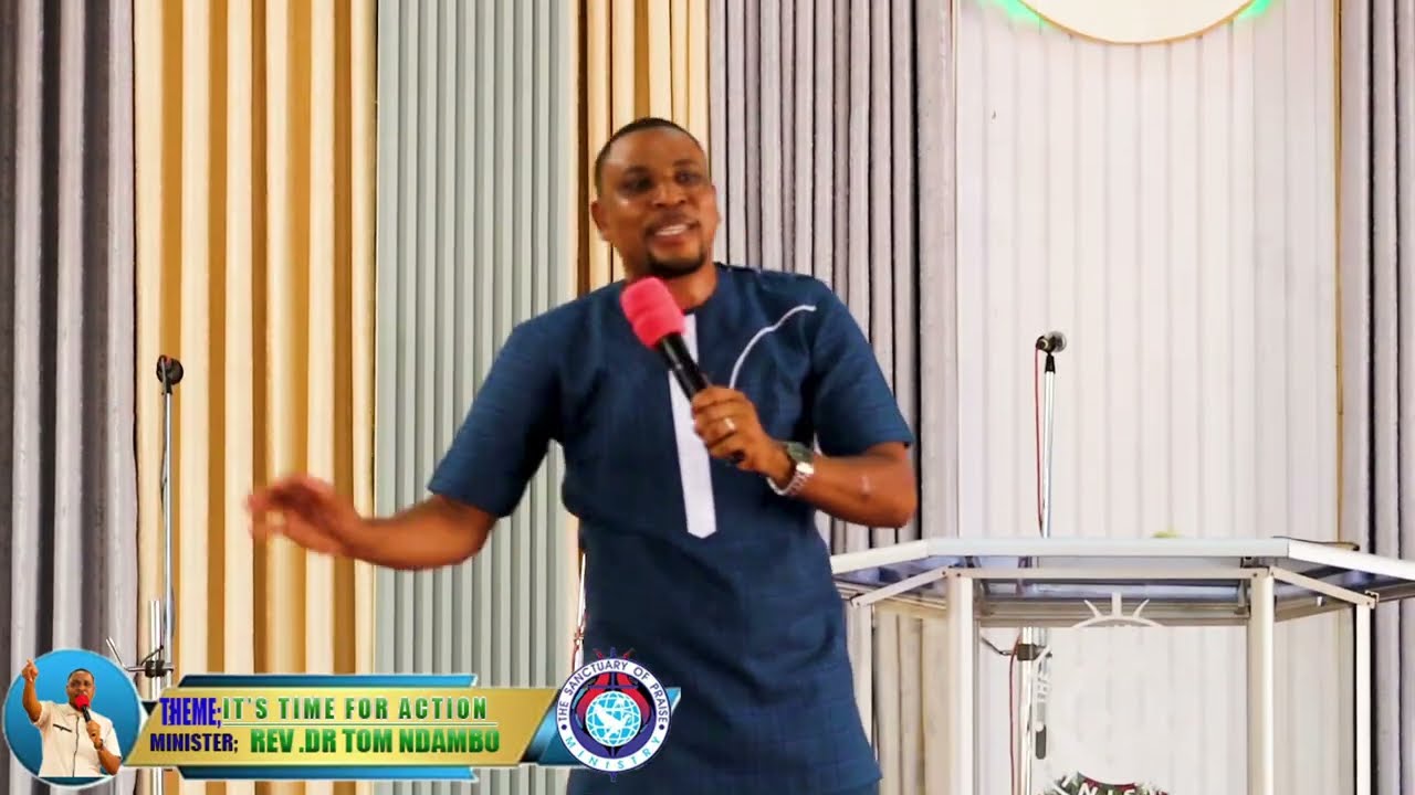 IT IS TIME FOR ACTION// REV DR TOM NDAMBO 