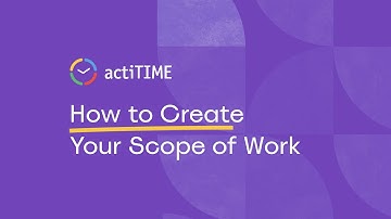 How to create your scope of work in actiTIME?