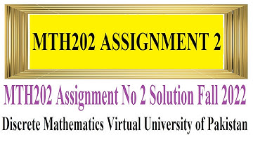 MTH202 ASSIGNMENT 2 | MTH202 Assignment No 2 Solution Fall 2022 | Discrete Mathematics