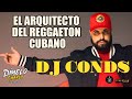 Dj conds lo cuenta todo  el mejor productor del gnero urbano cubano