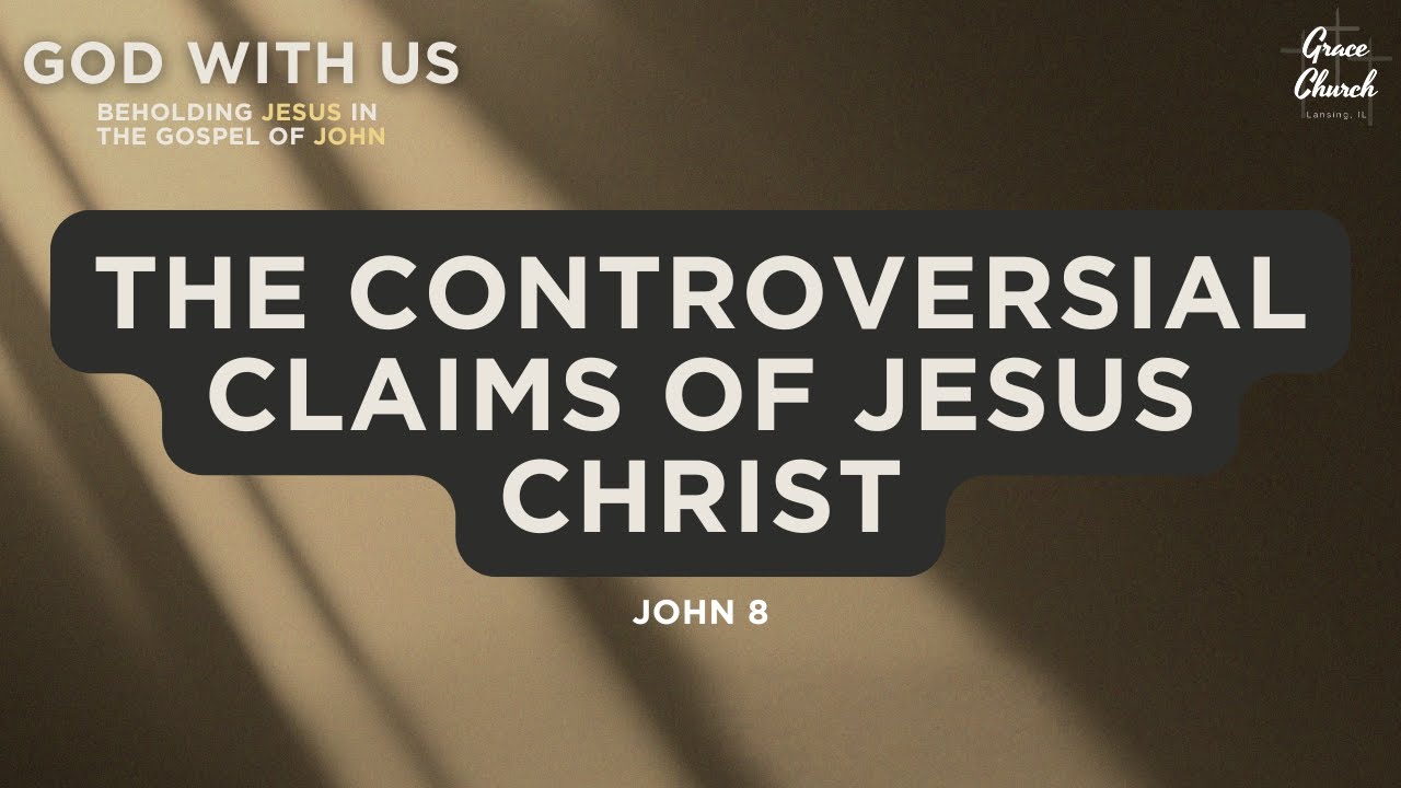 The Controversial Claims of Jesus Christ | Pastor Steven Harrison