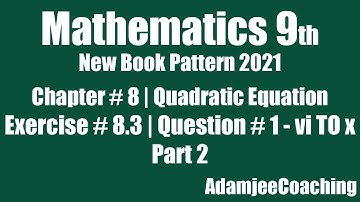 Quadratic Equation Exercise 8.3 Unit 8 Question # 1 Part-2 | Mathematics 9th 2021 | AdamjeeCoaching