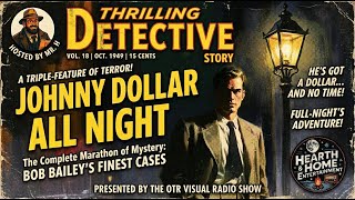 Johnny Dollar All Night: Bob Bailey's Finest Cases | Classic Detective Radio