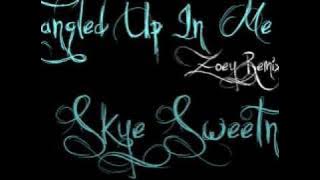 Tangled Up In Me (Zoey Remix) - Skye Sweetnam