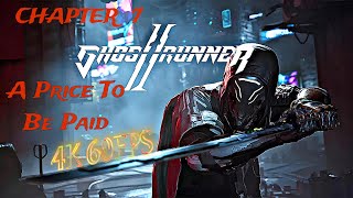 GHOSTRUNNER 2 || CHAPTER  7 : A PRICE TO BE PAID  || 4K || 60 FPS