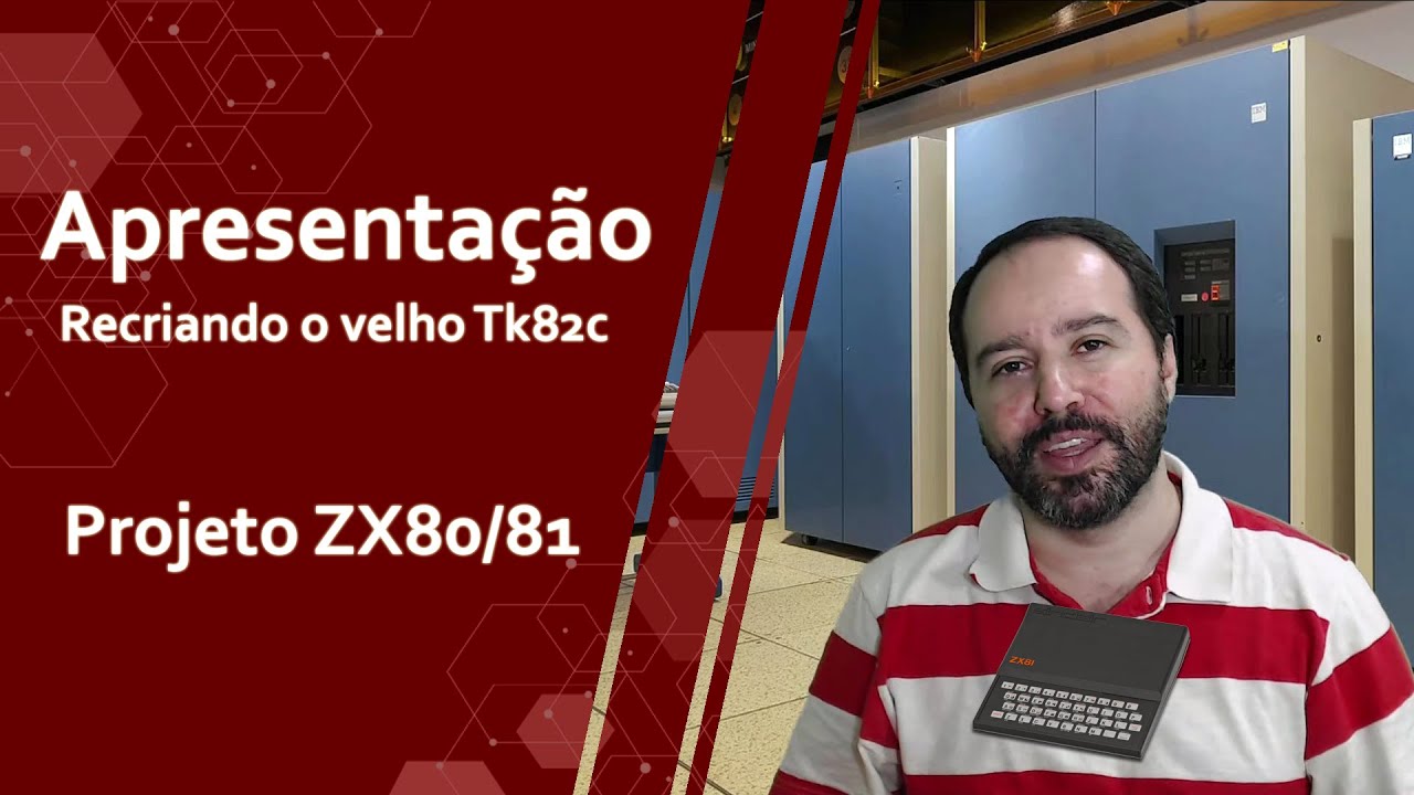 Apresentando o Projeto ZX80/81 (Recriando um ZX81 - Micro 8bits