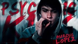 Marcus Lopez | Psychotic Kids
