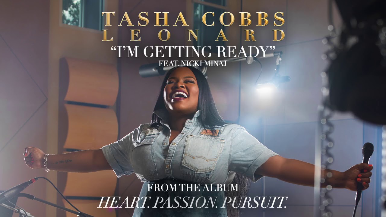 Tasha Cobbs Leonard   I'm Getting Ready ft  Nicki Minaj Official Audio
