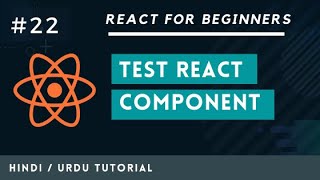 [#22]  Test React Component with React Testing Library in Hindi