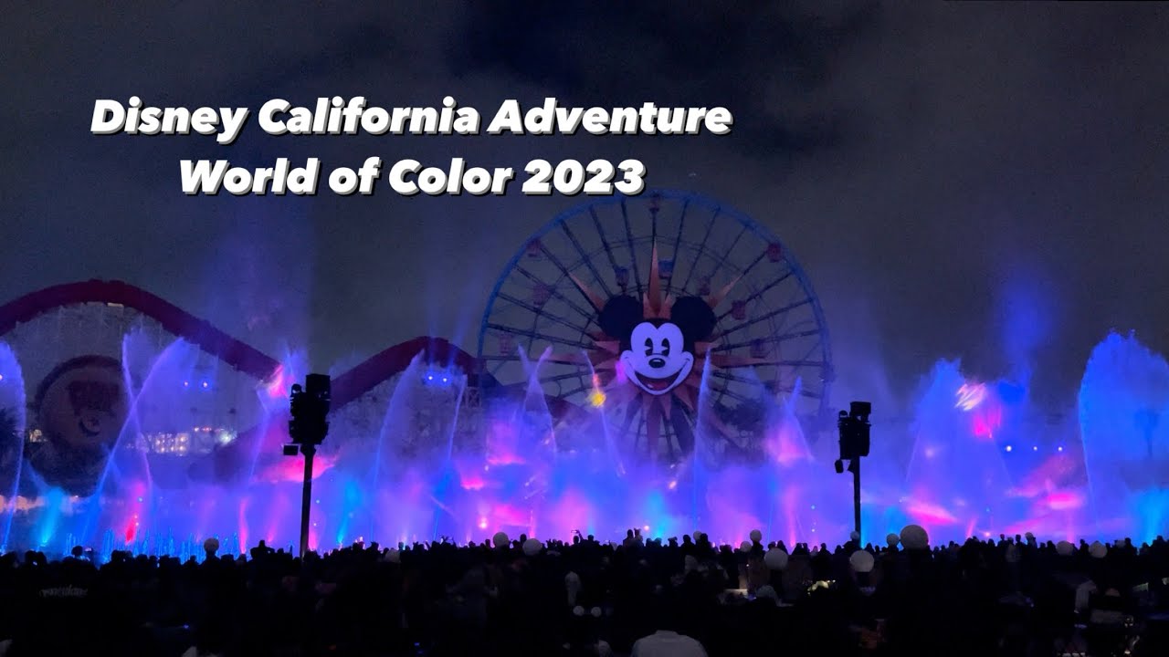 Disney California Adventure WORLD OF COLOR 2023 - YouTube