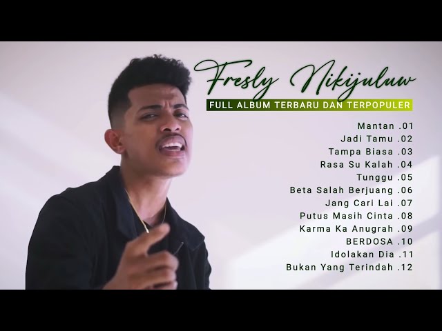 FRESLY NIKIJULUW FULL ALBUM 2023 || Lagu Ambon Terbaik 2023 || Lagu Ambon Terpopuler 2023 class=