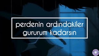 perdenin ardındakiler   gururum kadarsın (lyrics + nightcore effect) Resimi