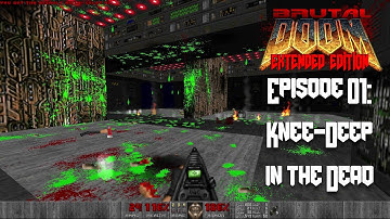 Episode 01: Knee-Deep in the Dead | Brutal Doom Extended Edition v21.3 Playthrough