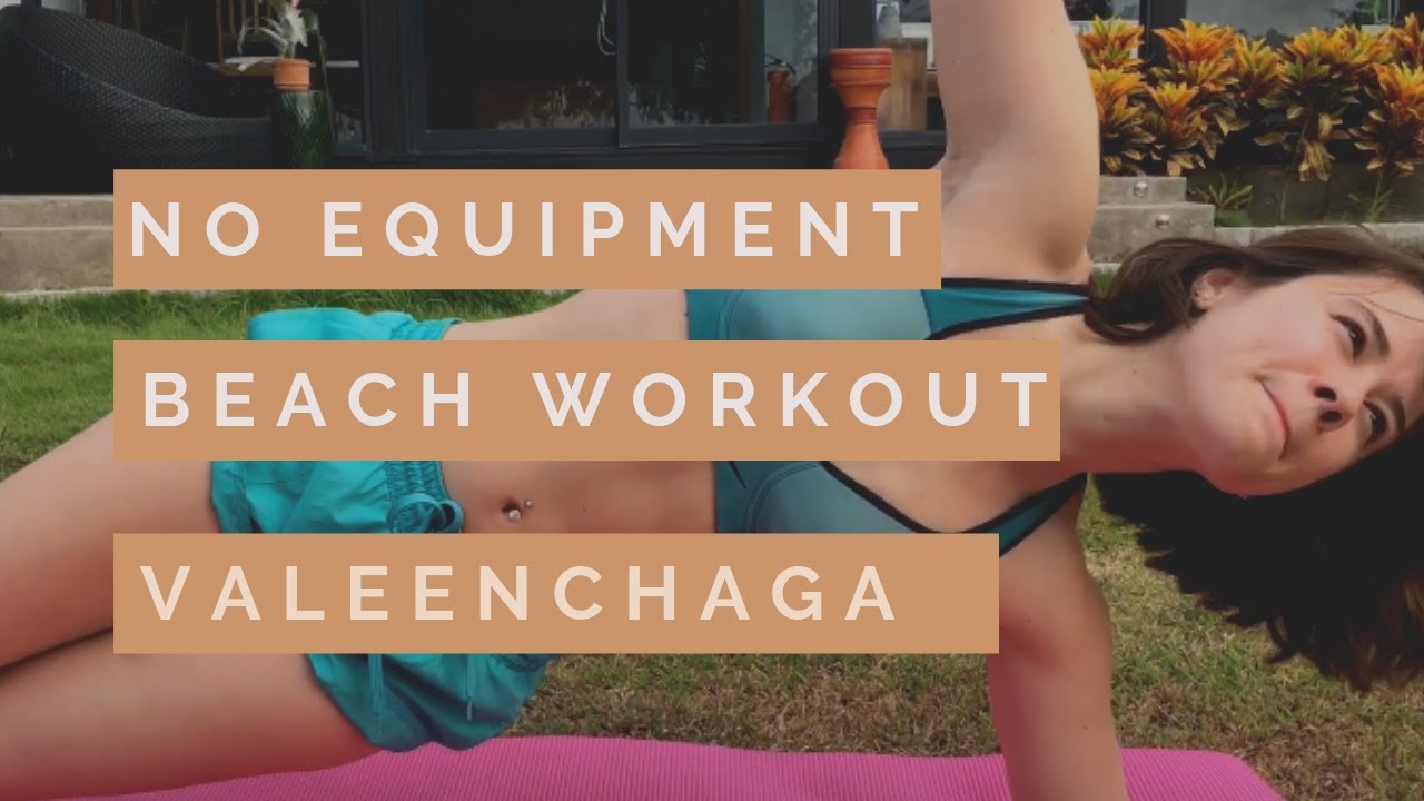 No Equipment Workout while on a beach vacation. VALEEN