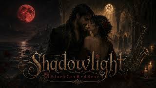 Shadowlight │ Mystic Dark Romantic │ Gregorian Chant & Melodic House │ BlackCatRedRose