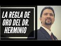 LA REGLA DE ORO DEL DR. HERMINIO NEVÁREZ