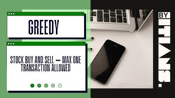 Stock Buy and Sell – Max one Transaction Allowed| Greedy | GFG | ByIITians