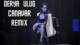 Derya Uluğ Canavar  Efsane Remix  2017 Resimi