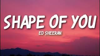 Ed Sheeran - Shape of You (Lyrics)