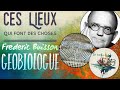 Ces lieux qui font des choses  frdric buisson  gobiologue